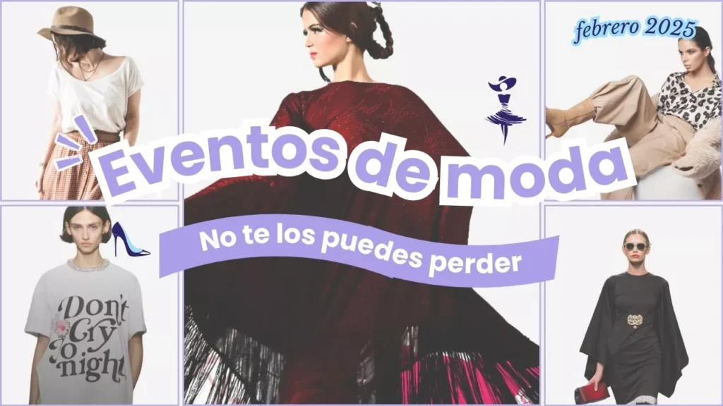 Eventos de Moda Destacados en Febrero 2025 que No Te Puedes Perder