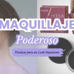 Maquillaje Poderoso Técnicas para un Look que Impone