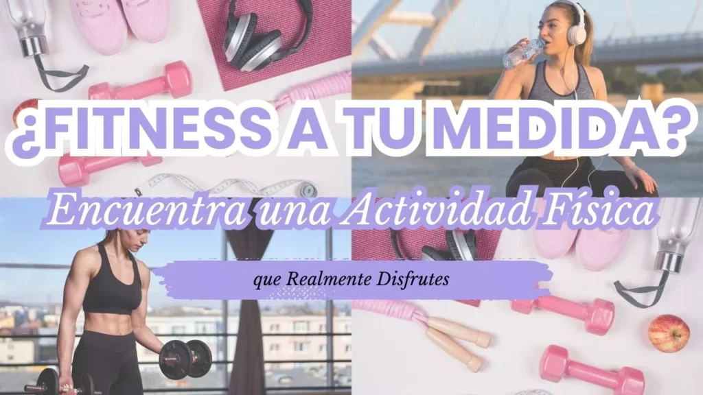 ¿Fitness a Tu Medida Cómo Encontrar la Actividad Física que Realmente Disfrutes