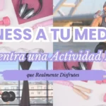 ¿Fitness a Tu Medida Cómo Encontrar la Actividad Física que Realmente Disfrutes